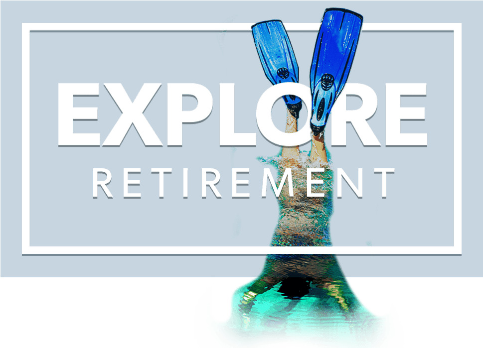 Explore Retirement